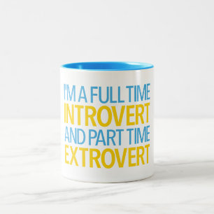 Ich bin ein Vollzeit-Introvertierter und Teilzeit- Zweifarbige Tasse