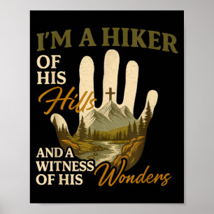 Ich bin ein Wanderer seiner Hügel und ein Zeuge se Poster