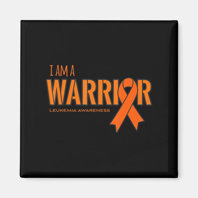 Ich bin ein Warrior Leukämie Krebs Bewusstsein Magnet (Vorne)