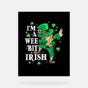 Ich bin ein Wee Bit Irish St Patrick's Day Liebhab Acrylschild