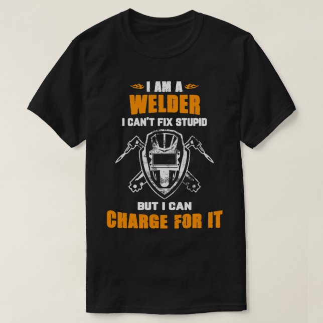 Ich bin ein Welder, den ich nicht reparieren kann T-Shirt (Design vorne)
