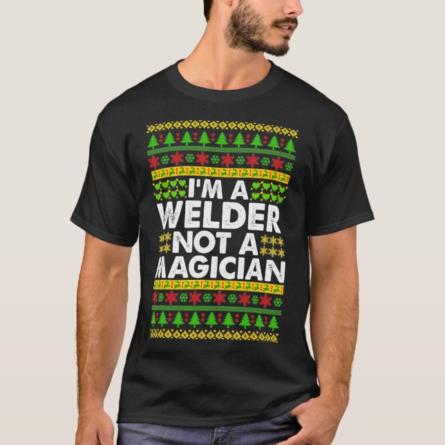 Ich bin ein WELDER kein Magier Ugly Christmas WELD T-Shirt (Vorderseite)