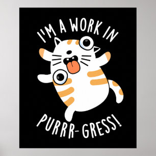 Ich bin ein Werk in Purr-gress Funny Cat Pun Dark  Poster