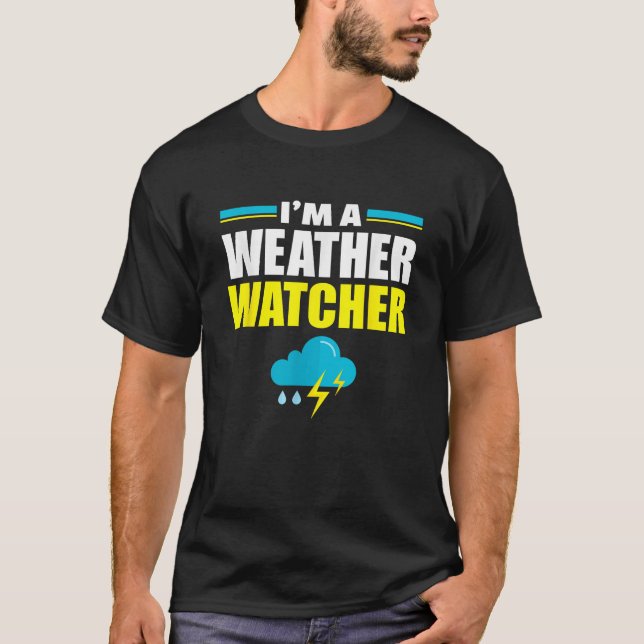 Ich bin ein Wetterbeobachter Funny Meteorology Met T-Shirt (Vorderseite)