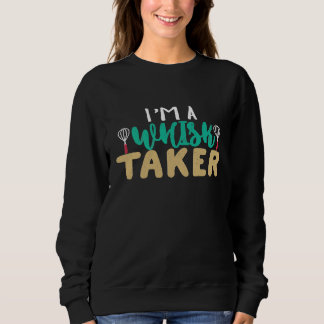 Ich bin ein Whisk-Taker-Koch  Koch-T-Shirt für Män Sweatshirt