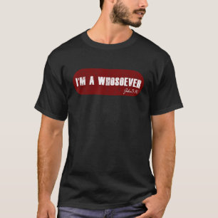 Ich bin ein WHOSOEVER beunruhigt T-Shirt
