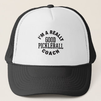 Ich bin ein wirklich guter Pickleball-Trainer schw Truckerkappe