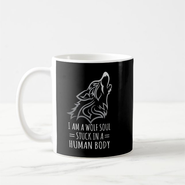 Ich bin ein Wolf-Soul, das im menschlichen Körper  Kaffeetasse (Links)