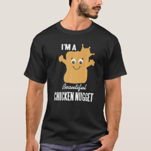 Ich bin ein wunderschönes Nugget Nug-Leben für Nug T-Shirt