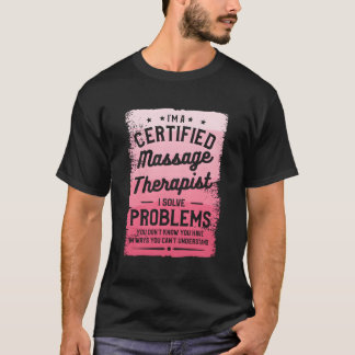 Ich bin ein zertifizierter Massagetherapeut, der P T-Shirt