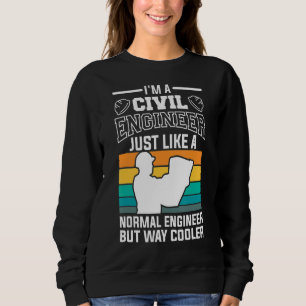 Ich bin ein Ziviler Ingenieur, genau wie ein norma Sweatshirt