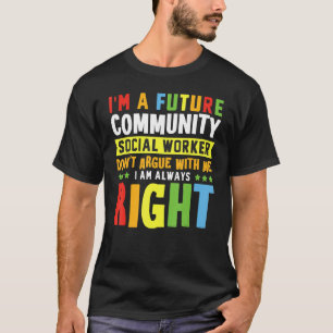 Ich bin ein zukünftiger Sozialarbeiter der Gemeins T-Shirt
