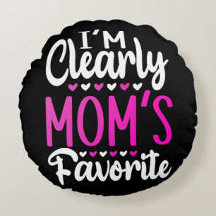 Ich bin eindeutig der Favorit der Mama Rundes Kissen