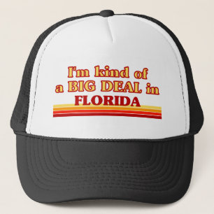 Ich bin eine Art BIG-DEAL auf Florida Truckerkappe