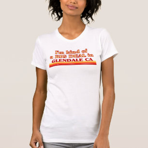 Ich bin eine Art BIG DEAL in Glendale T-Shirt