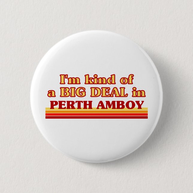 Ich bin eine Art BIG DEAL in Perth Amboy Button (Vorderseite)