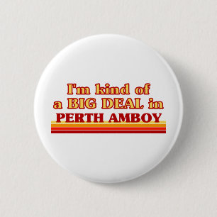 Ich bin eine Art BIG DEAL in Perth Amboy Button