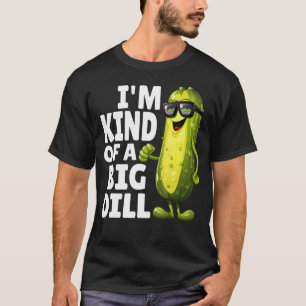 ICH BIN Eine Art große Dill Witzige Dillgurke Mit  T-Shirt