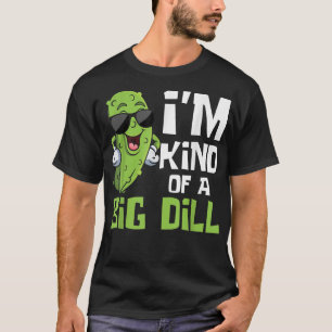 Ich bin eine Art von Dill-Pickle-Gurken-Gemüse T-Shirt