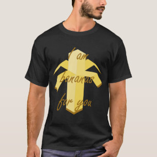 Ich bin eine Banane für dich, du hast ein lustiges T-Shirt