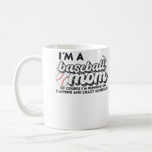 Ich bin eine Baseball-Mutter, natürlich laufe ich  Kaffeetasse