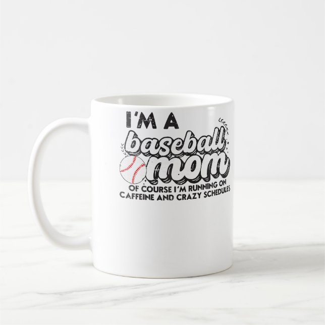 Ich bin eine Baseball-Mutter, natürlich laufe ich  Kaffeetasse (Links)