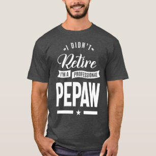 Ich bin eine Berufliche Pepaw T-Shirt