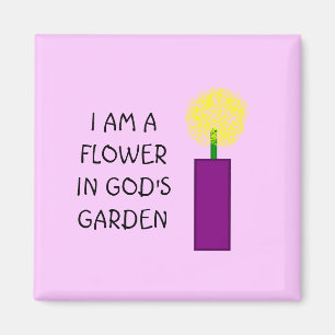 ICH BIN EINE BLUME IM GARTEN DES GOTTES - Magnet