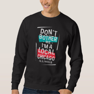 Ich bin eine Chicagoer Urlaubsreise Sweatshirt