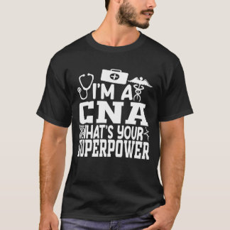 Ich bin eine CNA Was ist dein Superpower-Shirt, Fr T-Shirt