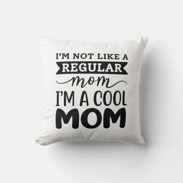 Ich bin eine Coole Mama Kissen (Vorderseite)