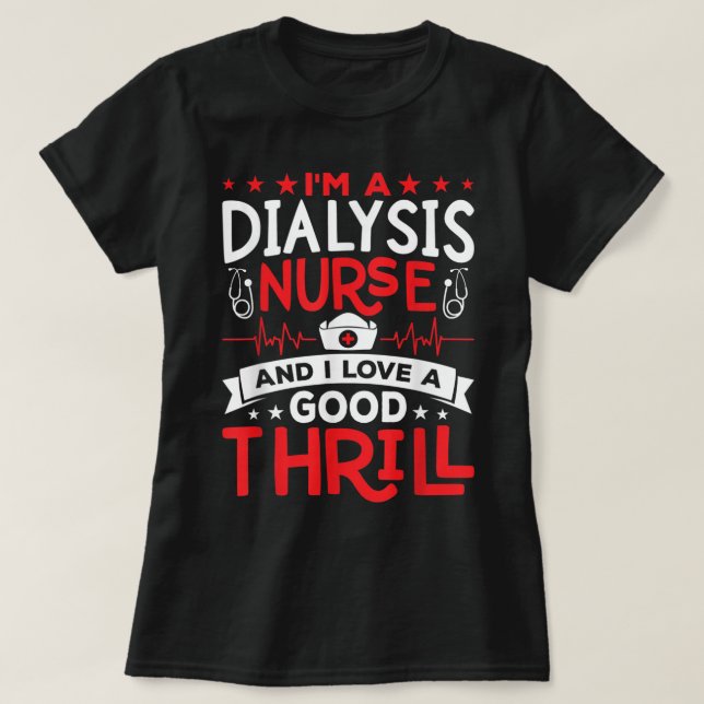 Ich bin eine Dialyse Nurse I Liebe eine gute Nerve T-Shirt (Design vorne)