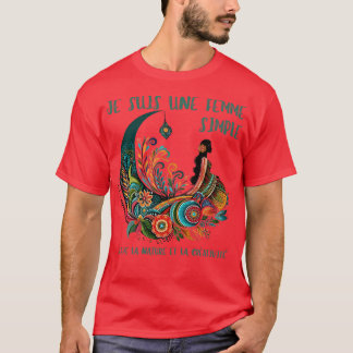 Ich bin eine einfache Frau, ich mag die Natur und T-Shirt