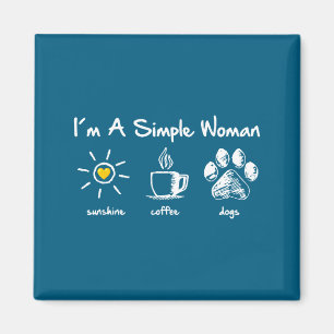 Ich bin eine einfache Frau Sonnenschein Kaffee Hun Magnet