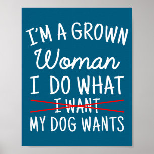 Ich bin eine erwachsene Frau, ich mache, was mein Poster
