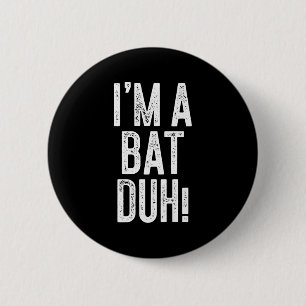 Ich bin eine Fledermaus, duh! T-Shirt Erwachsene M Button
