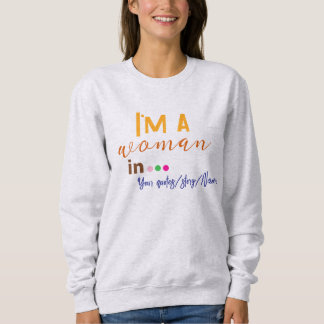 Ich bin eine Frau in … Minimaler Spruch Sweatshirt