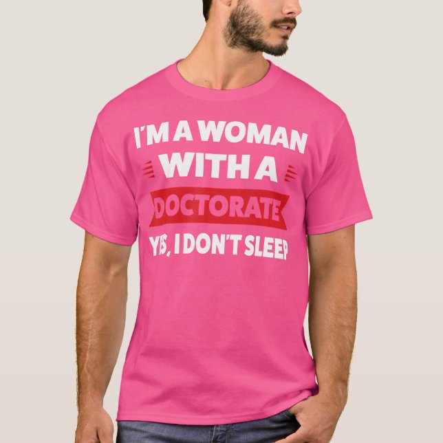Ich bin eine Frau mit einem Doktortitel Ja, ich sc T-Shirt (Vorderseite)