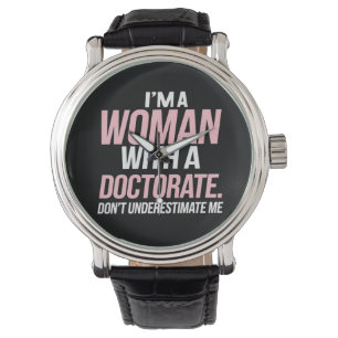 Ich bin eine Frau mit einem Doktortitel Lustiger P Armbanduhr