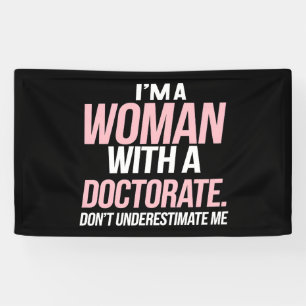Ich bin eine Frau mit einem Doktortitel Lustiger P Banner