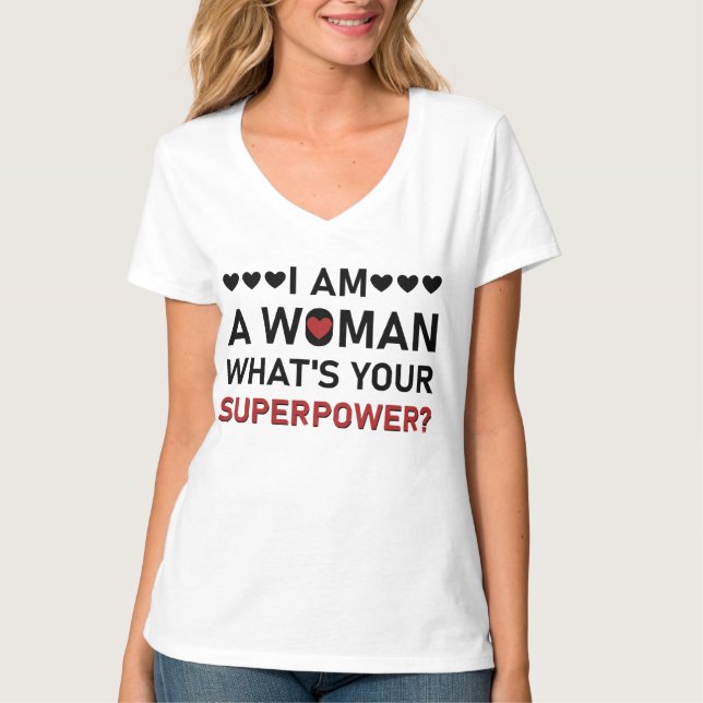 Ich bin eine Frau. Was ist dein superpower T - Shi T-Shirt (Vorderseite)