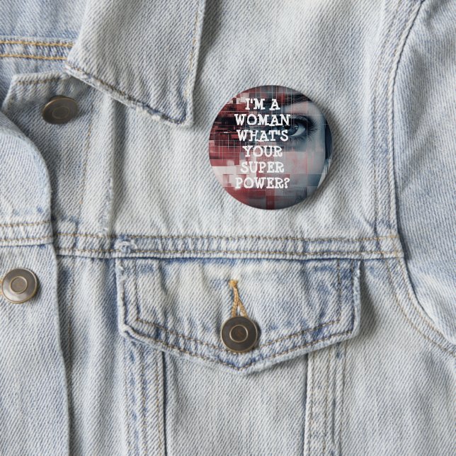 Ich bin eine Frau, was ist deine Superkraft? Button (Beispiel)