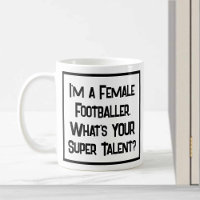 Ich bin eine Fußballfrau. Was ist DEIN Super Talen