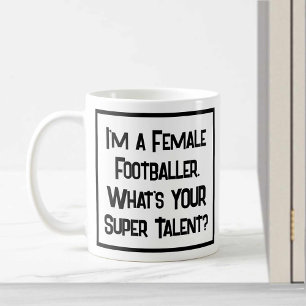 Ich bin eine Fußballfrau. Was ist DEIN Super Talen Kaffeetasse