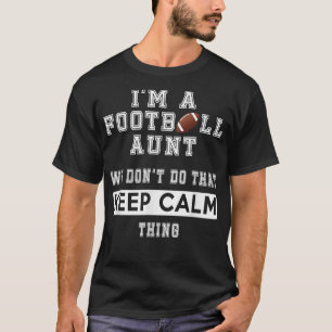 Ich bin eine Fußballtante, die wir nicht tun, Beha T-Shirt