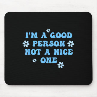 Ich bin eine gute Person, keine nette. Lustiger Sp Mousepad