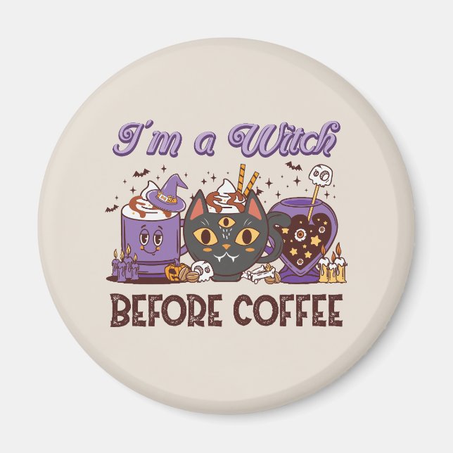 Ich bin eine Hexe vor dem Kaffee Magnet (Vorne)