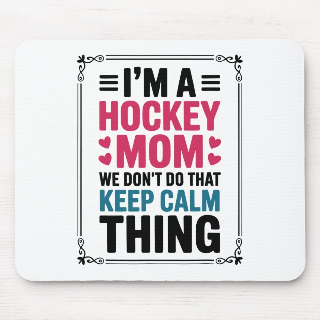 Ich bin eine Hockey-Mama. Wir machen dieses 'Keep  Mousepad (Vorne)