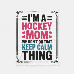 Ich bin eine Hockey-Mutter. Wir machen dieses Keep Fleecedecke