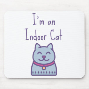 Ich bin eine Indoor Cat Funny Spaß Cat Lover Mousepad